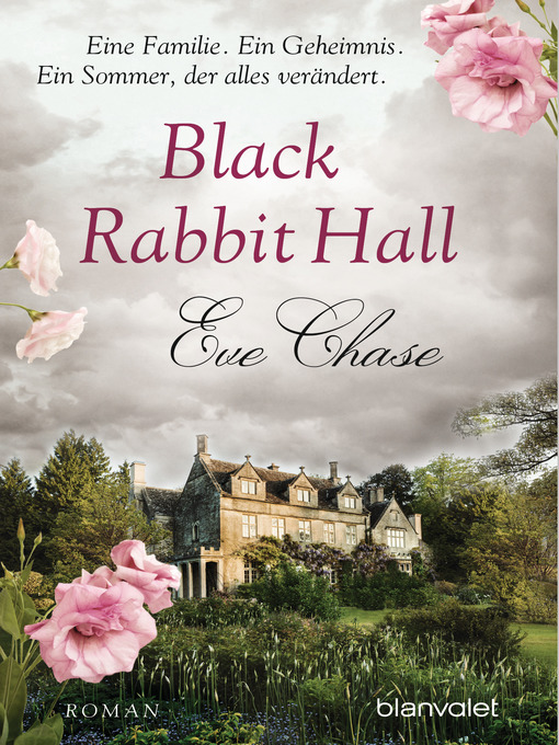 Title details for Black Rabbit Hall--Eine Familie. Ein Geheimnis. Ein Sommer, der alles verändert. by Eve Chase - Available